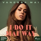Vanessa Mai - I Do It Mai Way, 1 Audio-CD, MP3 (Audiolibro)