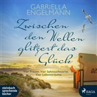 Gabriella Engelmann, Vanessa Eckhart, Hemma Michel, Svenja Pages, Sandra Voss - Zwischen den Wellen glitzert das Glück, 1 Audio-CD, MP3 (Audio book)