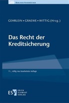 Markus Gehrlein, Daniel Graewe, Daniel Graewe (Prof. Dr.), Judith Wittig - Das Recht der Kreditsicherung