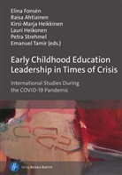Raisa Ahtiainen, Raisa Ahtiainen (Ph. D.), Elina Fonsén, Kirs Heikkinen, Kirsi-Marja Heikkinen, Heikkinen (Ph. D.) et al... - Early Childhood Education Leadership in Times of Crisis