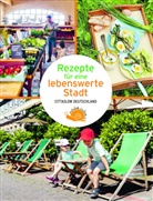 Cittaslow Deutschland e. V., Cittaslow Deutschland e.V., Cittaslow Deutschland e V - Rezepte für eine lebenswerte Stadt, m. 2 Beilage