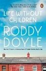 Roddy Doyle - Life Without Children