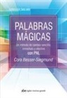 Cora Besser-Siegmund - Palabras mágicas : un método de cambio sencillo, inmediato y efectivo con PNL