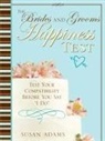 Susan Adams - The Brides and Grooms Happiness Test: Test Your Compatibility Before You Say I Do