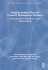Brantina Chirinda, Heather Fink, Siqi Huang, Alan Schoenfeld, Alan Fink Schoenfeld, Schoenfeld Alan... - Helping Students Become Powerful Mathematics Thinkers