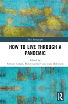 Simone Lambert Abram, Simone Abram, Abram Simone, Helen Lambert, Lambert Helen, Jude Robinson - How to Live Through a Pandemic