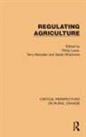 Philip Marsden Lowe, Philip Lowe, Lowe Philip, Terry Marsden, Marsden Terry, Sarah Whatmore... - Regulating Agriculture