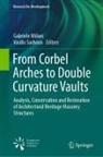 Gabriele Milani, Sarhosis, Vasilis Sarhosis - From Corbel Arches to Double Curvature Vaults
