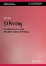 Tyler Kerr - 3D Printing