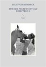 Julie von Bismarck, Julie von Bismarck - Mit dem Pferd statt auf dem Pferd II