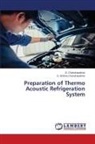 S. Chandrasekhar, S. Sirisha Chandrasekhar - Preparation of Thermo Acoustic Refrigeration System
