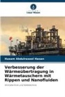 Husam Abdulrasool Hasan - Verbesserung der Wärmeübertragung in Wärmetauschern mit Rippen und Nanofluiden