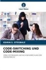 EDIRIN S OTEGBALE, EDIRIN S. OTEGBALE - CODE-SWITCHING UND CODE-MIXING