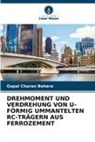 Gopal Charan Behera - DREHMOMENT UND VERDREHUNG VON U-FÖRMIG UMMANTELTEN RC-TRÄGERN AUS FERROZEMENT