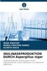 Gladys Duca, Irina Kristof, María Cristina Rubio - INULINASEPRODUKTION DURCH Aspergillus niger