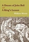 William Morris - A Dream of John Ball and A King's Lesson