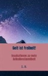 S B, S. B., Stephan Beyer - Gott ist Freiheit!