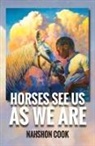 Nahshon Cook - Horses See Us As We Are
