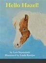 Lois Szymanski - Hello Hazel!