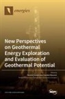 Daniela Blessent, Renato Somma - New Perspectives on Geothermal Energy Exploration and Evaluation of Geothermal Potential