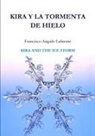 Francisco Angulo Lafuente - Kira y la tormenta de hielo KIRA AND THE ICE STORM