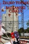 ¿Eljko Toprek - Balkanski Cirkus