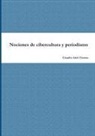 Claudio Ariel Clarenc - Nociones de cibercultura y periodismo