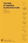 Georges Adamczyk, Jean-Pierre Chupin, Carmela Cucuzzella - The Rise of Awards in Architecture