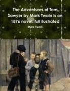 Mark Twain - The Adventures of Tom Sawyer by Mark Twain is an 1876 novel. full ilustrated