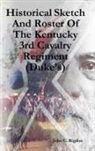 John C. Rigdon - Historical Sketch And Roster Of The Kentucky 3rd Cavalry Regiment (Duke's)