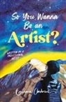 Gianna Andrews - So You Wanna Be an Artist?