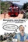 Rochard Gilles - Mercenaire, sans blague ?