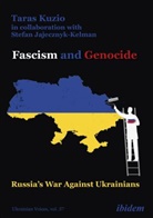 Stefan Jajecznyk-Kelman, Taras Kuzio, Taras Jajecznyk-Kelman Kuzio, Taras Jajecznyk-Kelman Stefan Kuzio, Andreas Umland - Fascism and Genocide: Russia's War Against Ukrainians