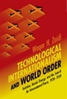 Waqar H. Zaidi, Waqar H. (Lahore University of Management S Zaidi - Technological Internationalism and World Order
