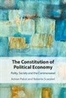 Adrian Pabst, Adrian (University of Kent Pabst, Roberto Scazzieri, Scazzieri Roberto - Constitution of Political Economy