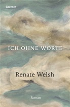 Renate Welsh - Ich ohne Worte