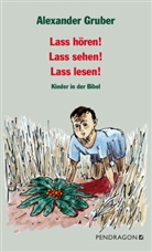 Alexander Gruber, Marcel Keller, Marcel Keller - Lass hören! Lass sehen! Lass lesen!