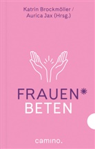 Katrin Brockmöller, Katrin Brockmöller (Dr.), Jax, Aurica Jax, Jax (Dr.) - Frauen beten