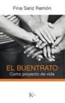 Fina Sanz Ramon, Fina Sanz Ramón - El Buentrato: Como Proyecto de Vida
