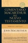 John MacArthur - Hebreos y Santiago