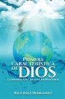 Raúl Báez-Hernández - Primera CARACTERÍSTICA DE DIOS