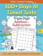Abczbook Press - 100+ Days of Timed Tests - Triple Digit Addition and Subtraction Practice Workbook, Math Drills For Grade 2-3, Ages 7-9