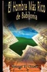 George S. Clason - El Hombre Más Rico de Babilonia