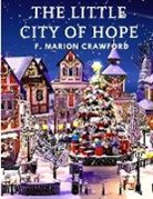 F. Marion Crawford - The Little City of Hope