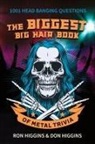Don Higgins, Ron Higgins - The Biggest Big Hair Book of Metal Trivia