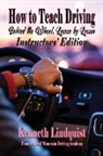 Kenneth Lindquist - How to Teach Driving