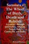 Rebecca Harrison - Samsara - The Wheel of Birth, Death and Rebirth