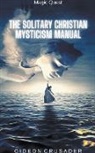 Gideon Crusader - The Solitary Christian Mysticism Manual
