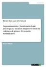 Marcela Clara Laura Soto Comené - Empoderamiento e Indefensión legal, psicológica y social en mujeres víctimas de violencia de género. Un estudio reivindicativo
