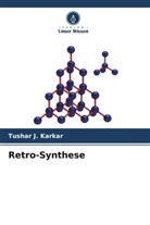 Tushar J Karkar, Tushar J. Karkar - Retro-Synthese
